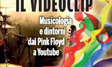 "Il videoclip. Musicologia e dintorni dai Pink Floyd a Youtube”, l'ultima opera di Andrea Del Castello