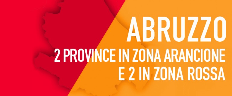 Abruzzo Zona Rossa nelle province di Chieti e Pescara, Zona Arancione per L’Aquila e Teramo