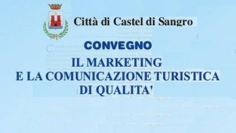 “Marketing e comunicazione turistica”, convegno a Castel di Sangro