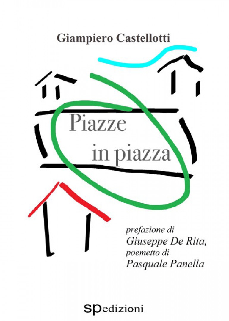 Il fascino unico della piazza italiana, nelle librerie esce “Piazze in piazza” di Giampiero Castellotti