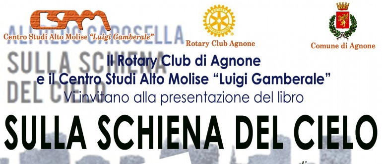 Rotary e Centro Studi Alto Molise presentano “Sulla schiena del cielo” di Alfredo Carosella