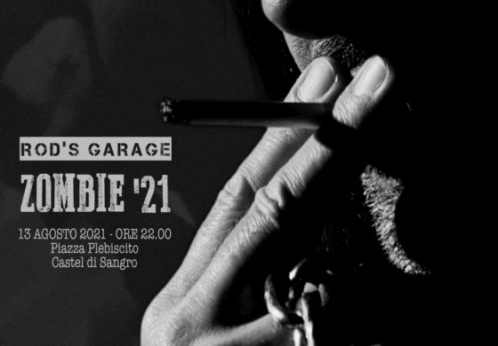 Venerdì 13 a Castel di Sangro esibizione Rod's Garage "Zombie 21" alle ore 22:00